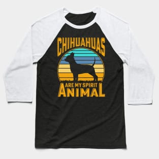 Chihuahuas are my spirit animal Baseball T-Shirt